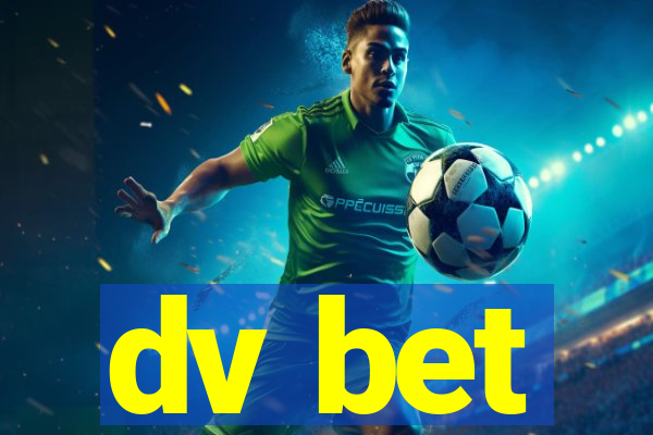 dv bet